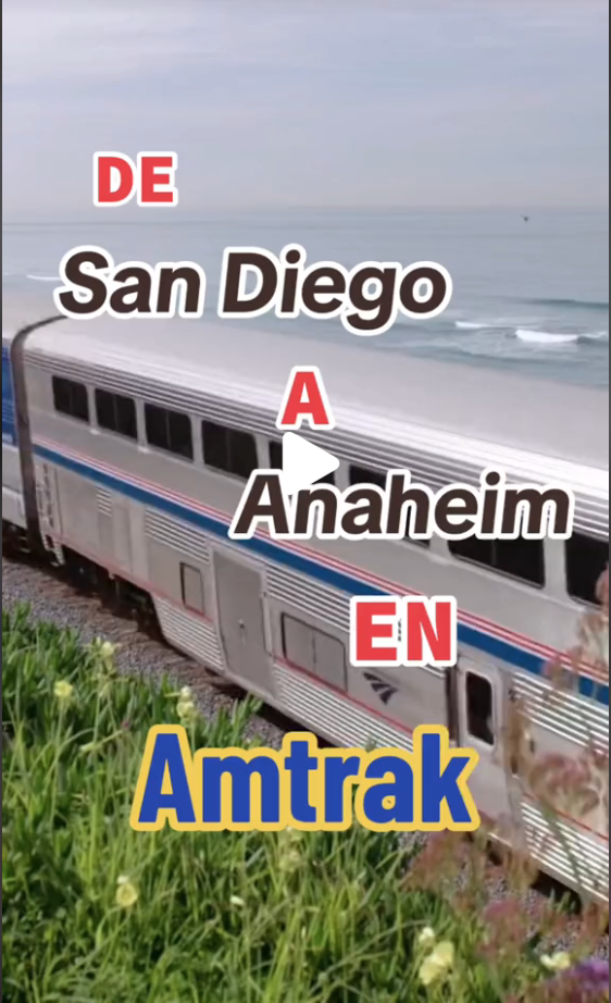 tiktok de san diego a anaheim en amtrack